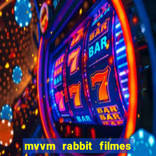 mvvm rabbit filmes e séries