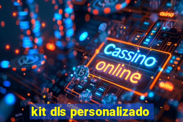kit dls personalizado