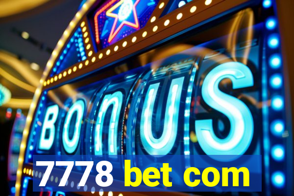 7778 bet com