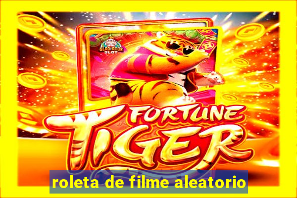 roleta de filme aleatorio