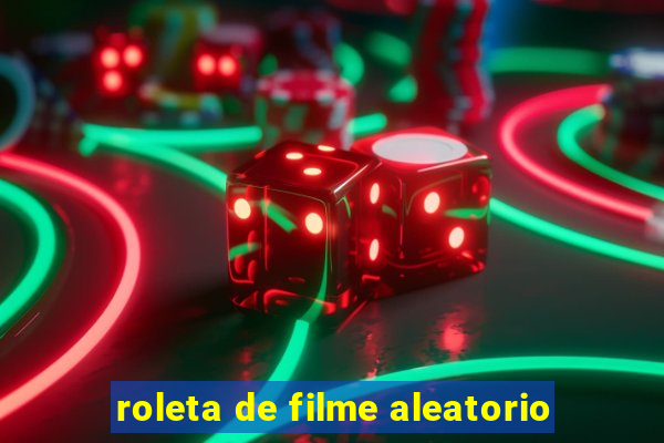 roleta de filme aleatorio