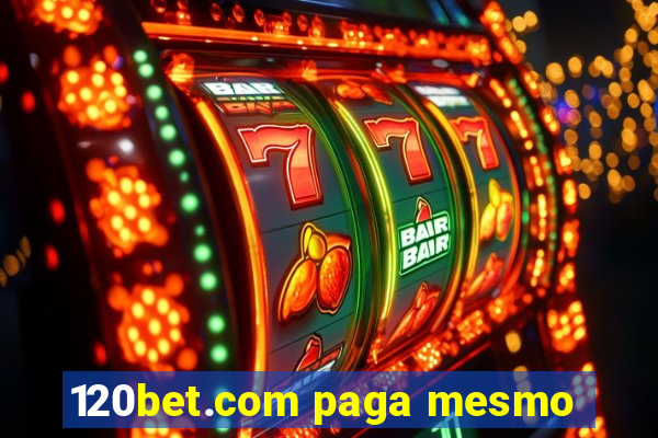 120bet.com paga mesmo