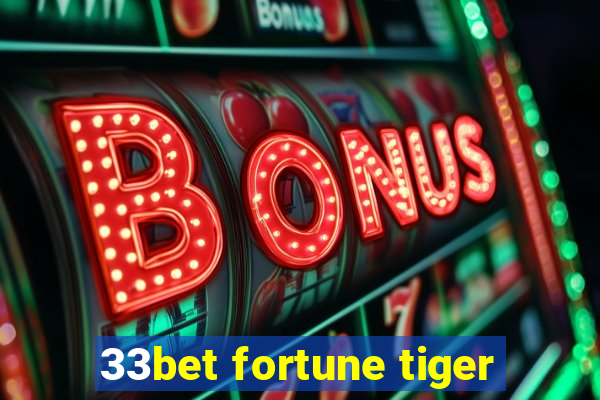 33bet fortune tiger