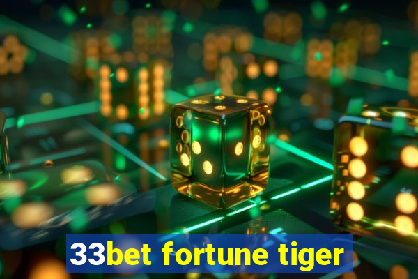 33bet fortune tiger