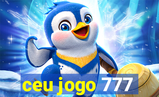 ceu jogo 777