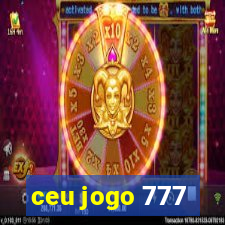 ceu jogo 777