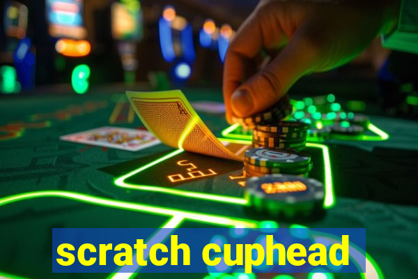 scratch cuphead