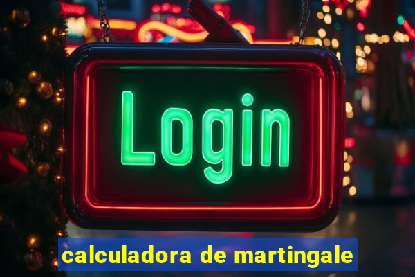 calculadora de martingale