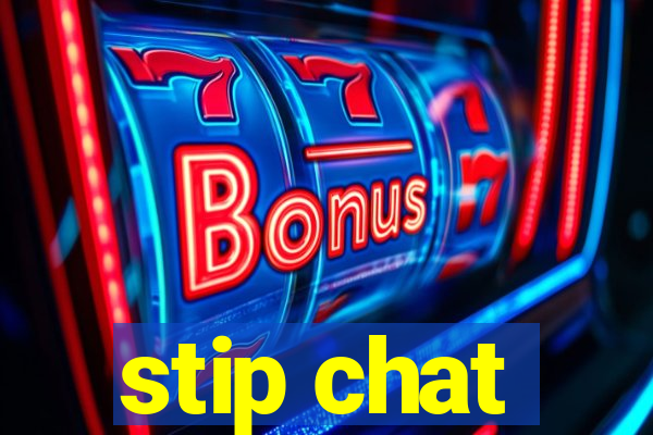 stip chat