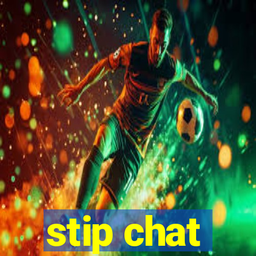 stip chat
