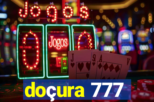 doçura 777