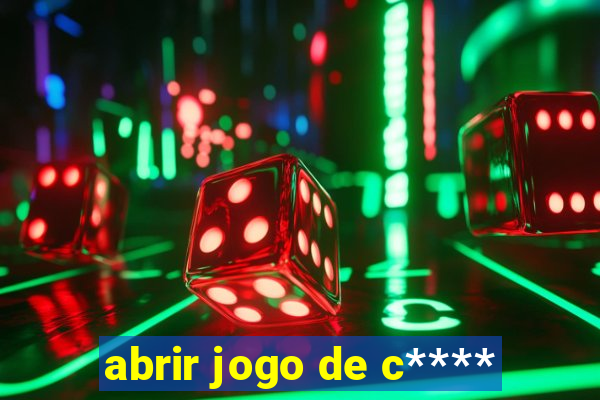 abrir jogo de c****