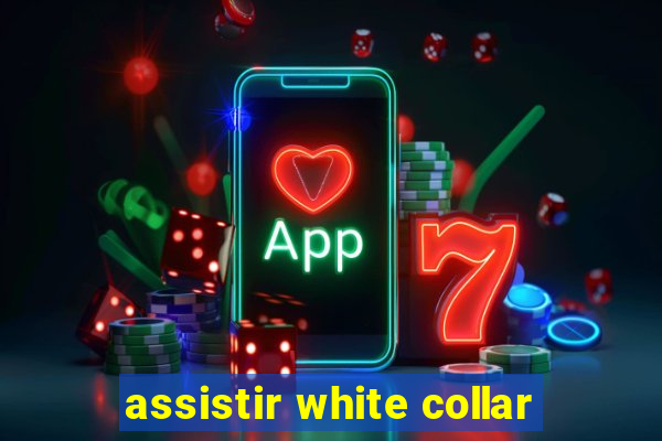 assistir white collar