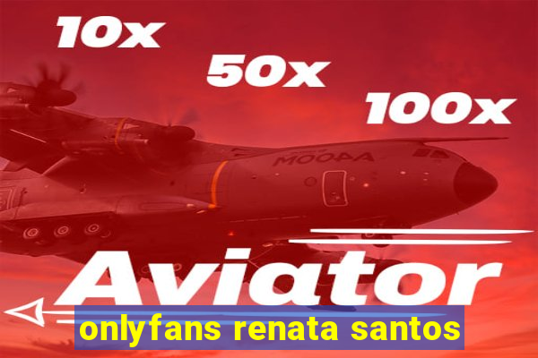 onlyfans renata santos