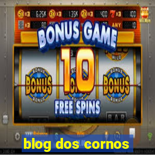 blog dos cornos