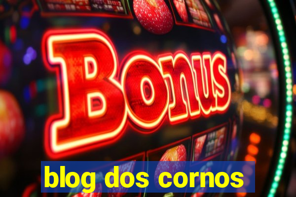 blog dos cornos