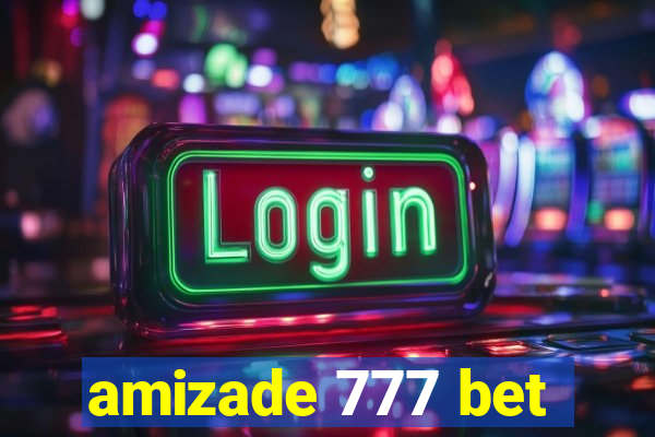 amizade 777 bet