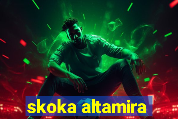 skoka altamira