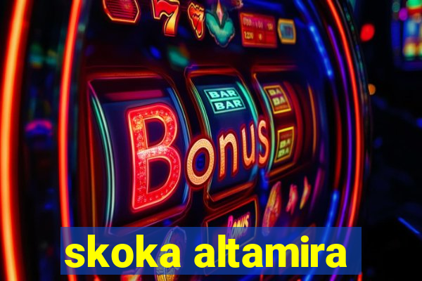 skoka altamira