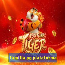 família pg plataforma