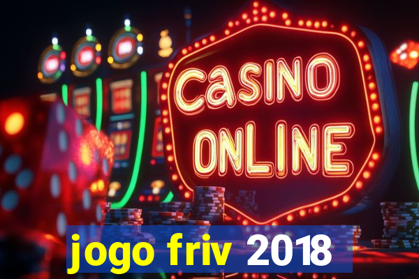 jogo friv 2018