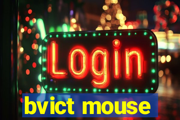bvict mouse