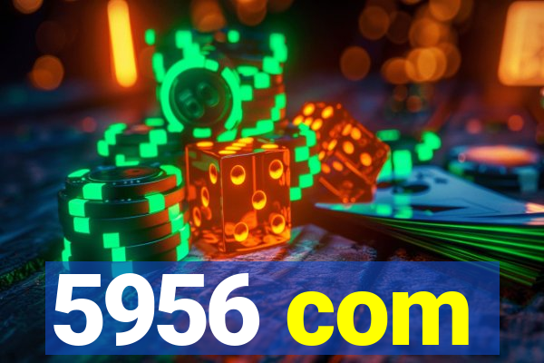 5956 com