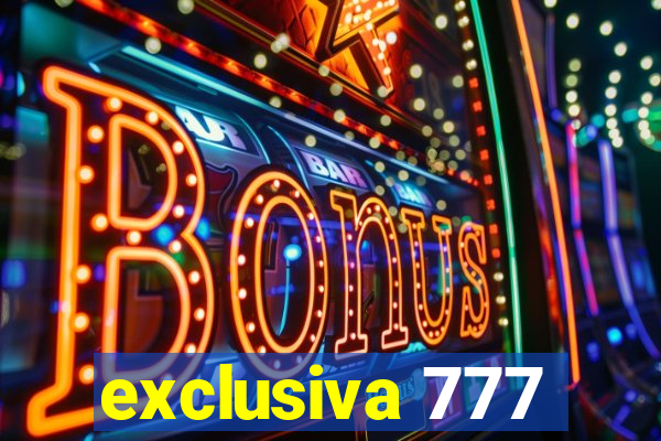 exclusiva 777