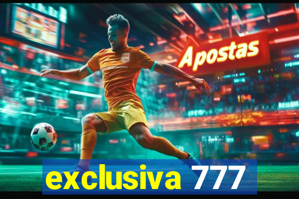exclusiva 777