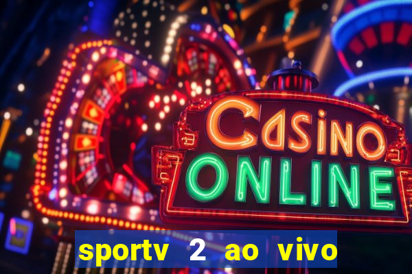sportv 2 ao vivo mega canais
