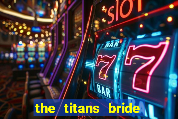 the titans bride cap 1
