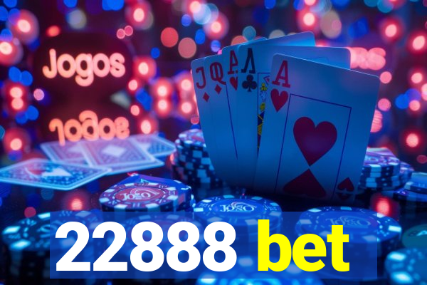 22888 bet
