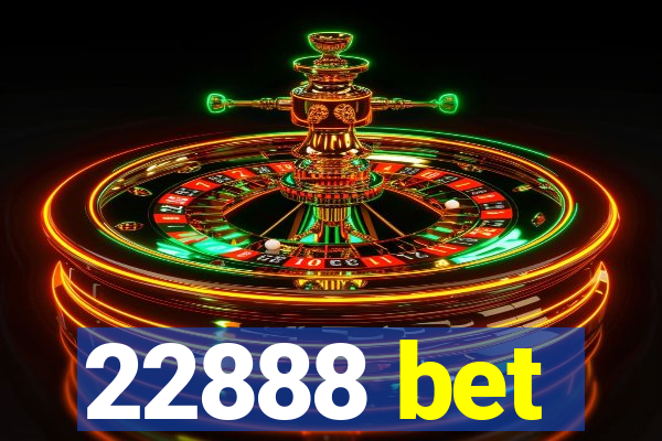 22888 bet