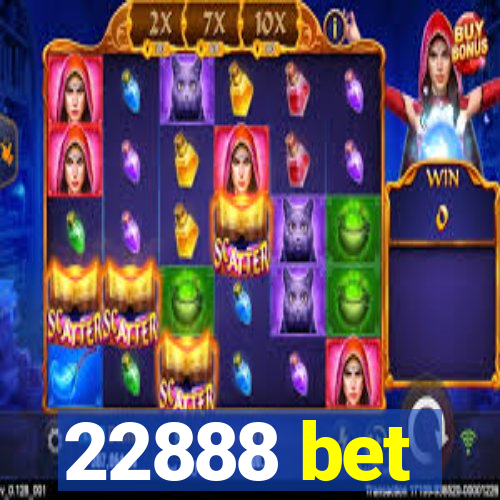 22888 bet