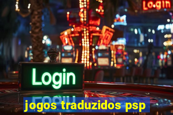 jogos traduzidos psp