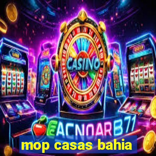 mop casas bahia