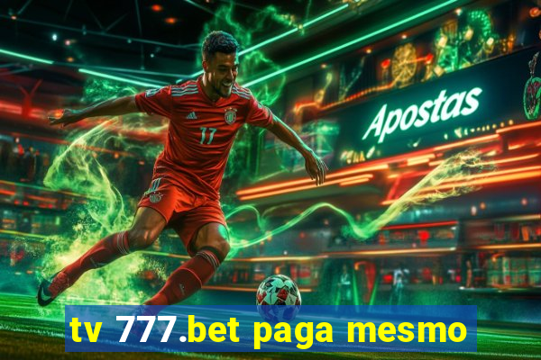 tv 777.bet paga mesmo