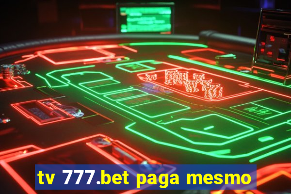 tv 777.bet paga mesmo