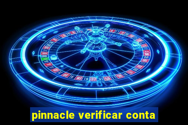 pinnacle verificar conta