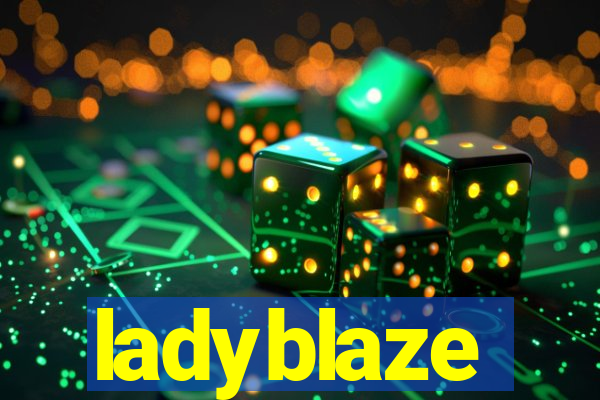 ladyblaze