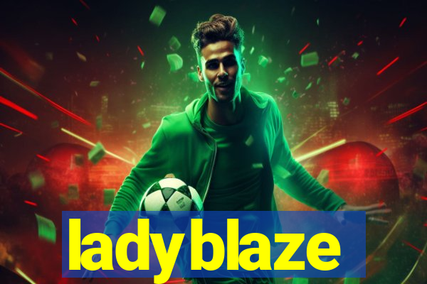 ladyblaze