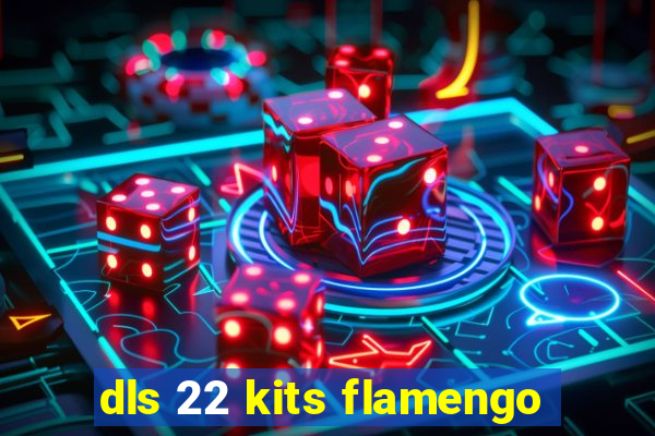dls 22 kits flamengo