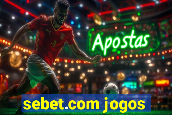 sebet.com jogos
