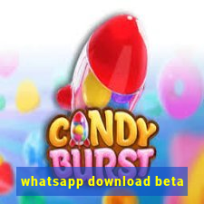 whatsapp download beta