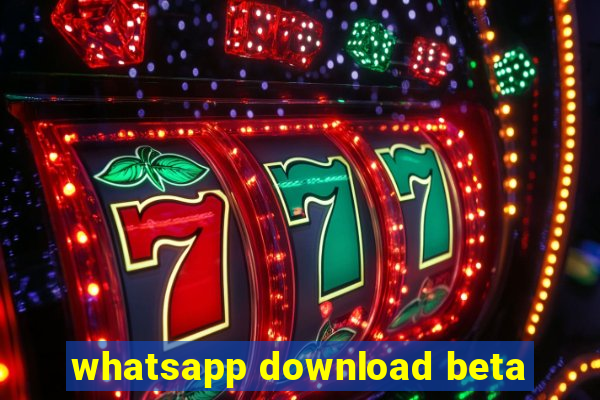 whatsapp download beta