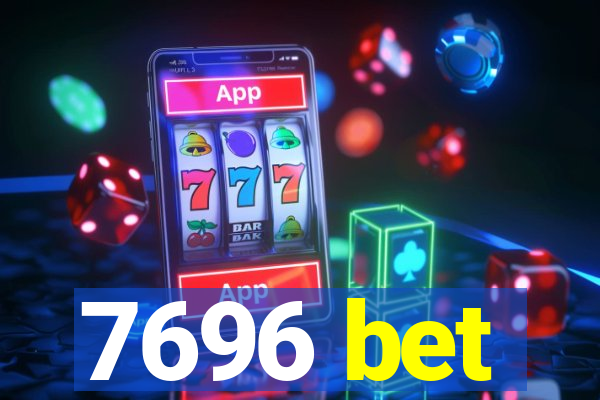 7696 bet