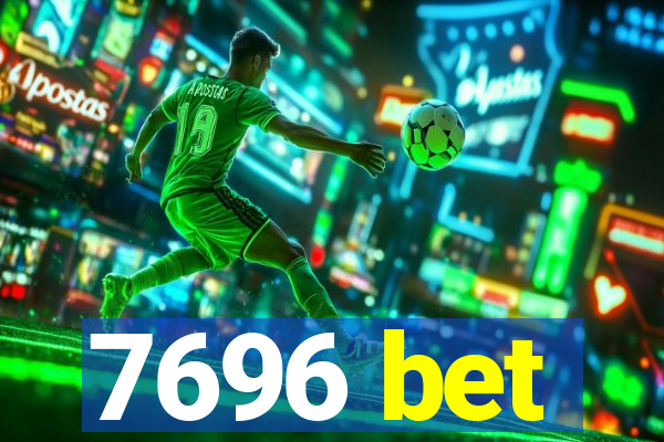 7696 bet