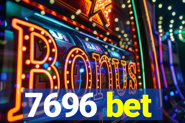 7696 bet