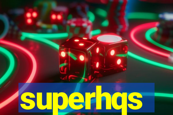 superhqs