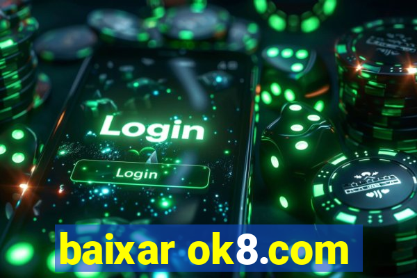 baixar ok8.com